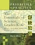 The Essentials of Science, Grades K - 6: Effective Curriculum, Instruction, and Assessment (Priorities in Practice)