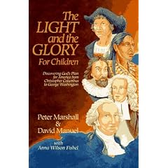 The Light and the Glory for Children : Discovering God's Plan for America from Christopher Columbus to George Washington