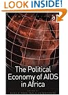 The Political Economy of AIDS in Africa (Global Health)