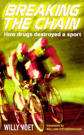 Breaking the Chain: Drugs and Cycling - The True Story