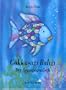 Der Regenbogenfisch / G�kkusagi Baligi. Zweisprachige Ausgabe. T�rkisch / Deutsch.