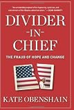 Divider-in-Chief: The Fraud of Hope and Change