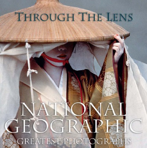 Through the Lens: National Geographic Greatest Photographs