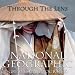 Through the Lens: National Geographic's Greatest Photographs