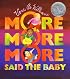 More More More, Said the Baby