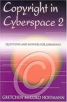 Copyright In Cyberspace 2: Questions And Answers For Librarians