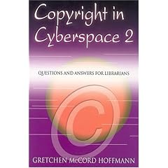 Copyright In Cyberspace 2: Questions And Answers For Librarians