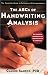 The ABCs of Handwriting Analysis: The Complete Guide to Techniques and Interpretations
