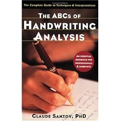 The Abcs Of Handwriting Analysis: The Complete Guide to Techniques and Interpretations