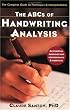 The ABCs of Handwriting Analysis: The Complete Guide to Techniques and Interpretations