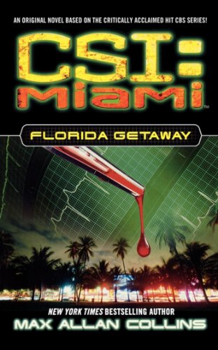 Florida Getaway (CSI: Miami Book 1)