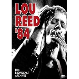 Reed, Lou - '84: Broadcast Archives