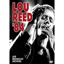 Reed, Lou - '84: Broadcast Archives