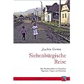 Siebenb�rgische Reise: Eine Rum�nienfahrt zu Deutschen, Zigeunern, Ungarn und Rum�nen