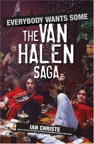 Everybody Wants Some: The Van Halen Saga
