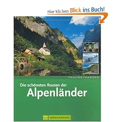 Traumstrassen. Die sch�nsten Routen der Alpenl�nder