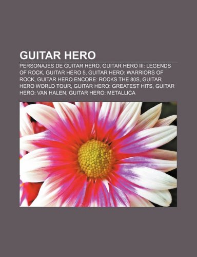 Guitar Hero: Personajes De Guitar Hero, Guitar Hero Iii: Legends Of Rock, Guitar Hero 5, Guitar Hero: Warriors Of Rock: Personajes De Guitar Hero, ... Hero: Greatest Hits, Guitar Hero: Van Halen Picture
