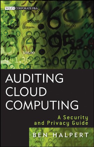 Auditing Cloud Computing: A Security and Privacy Guide (Wiley Corporate F&A)