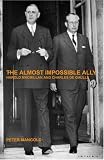 The Almost Impossible Ally: Harold Macmillan and Charles de Gaulle