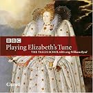 The Tallis Scholars - Playing Elizabeth's Tune