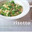 Risotto: 30 Simply Delicious Vegetarian Recipes from an Italian Kitchen