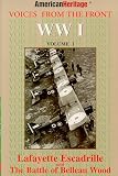 Voices from the Front : WW I : Lafayett Escadrille and the Battle of Belleau Wood (American Heritage Voices from the Front Series) (American Heritage Voices from the Front Series)