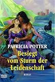 Besiegt vom Sturm der Leidenschaft.