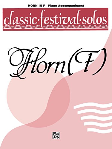 Classic Festival Solos - Horn in F, Volume 1: Piano Accompaniment