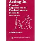 Click here to buy Acting-In: Practical Applications of Psychodramatic Methods, Third Edition by  Adam Blatner.