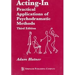 Acting-in: Practical Applications of Psychodramatic Methods