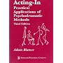 Acting-In: Practical Applications of Psychodramatic Methods, Third Edition