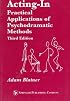 Acting-In: Practical Applications of Psychodramatic Methods, Third Edition