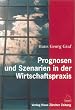 Prognosen und Szenarien in der Wirtschaftspraxis