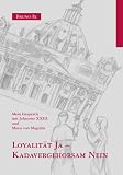 Loyalit&auml;t Ja - Kadavergehorsam Nein - Bruno Ix