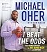 I Beat the Odds: From Homelessness to the Blind Side and Beyond
