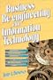 Business Re-Engineering with Information Technology