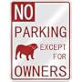 NO " PARKING BULLDOG EXCEPT FOR OWNERS " PARKING SIGN DOG