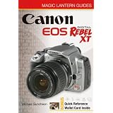 Magic Lantern Guides: Canon EOS Digital Rebel XT/EOS 350D (A Lark Photography Book)