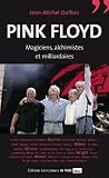 Pink Floyd : Magiciens, alchimistes et milliardaires