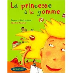 Que d'histoires : La Princesse � la gomme