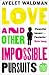 Love and Other Impossible Pursuits