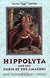 Hippolyta and the Curse of the Amazons (Young Heroes)