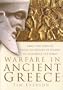 Warfare in Ancient Greece: Arms and Armour from the Heroes of Homer to Alexander the Great