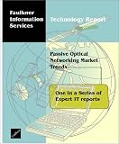 Review Faulkner Information Services  / Passive Optical Networking Market Trends