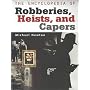 The Encyclopedia of Robberies, Heists, and Capers