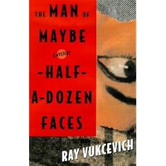 The Man of Maybe Half-A-Dozen Faces: A Novel