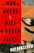 The Man of Maybe Half-A-Dozen Faces: A Novel