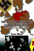 The Nazi Connection to Islamic Terrorism:Adolf Hitler and Haj Amin Al-Husseini
