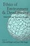 Ethics of Environment and Development: Global Challenge, International Response