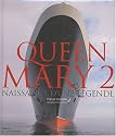 Queen Mary 2 : Naissance d'une l&eacute;gende